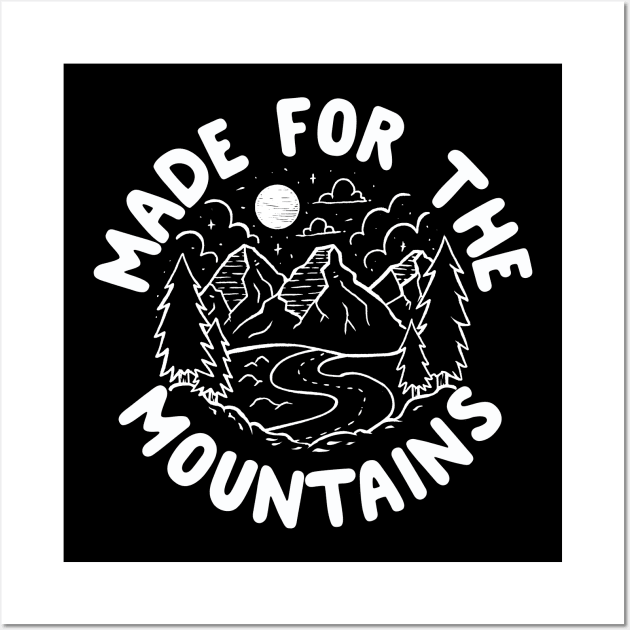 Made For The Mountains Wall Art by thingsandthings